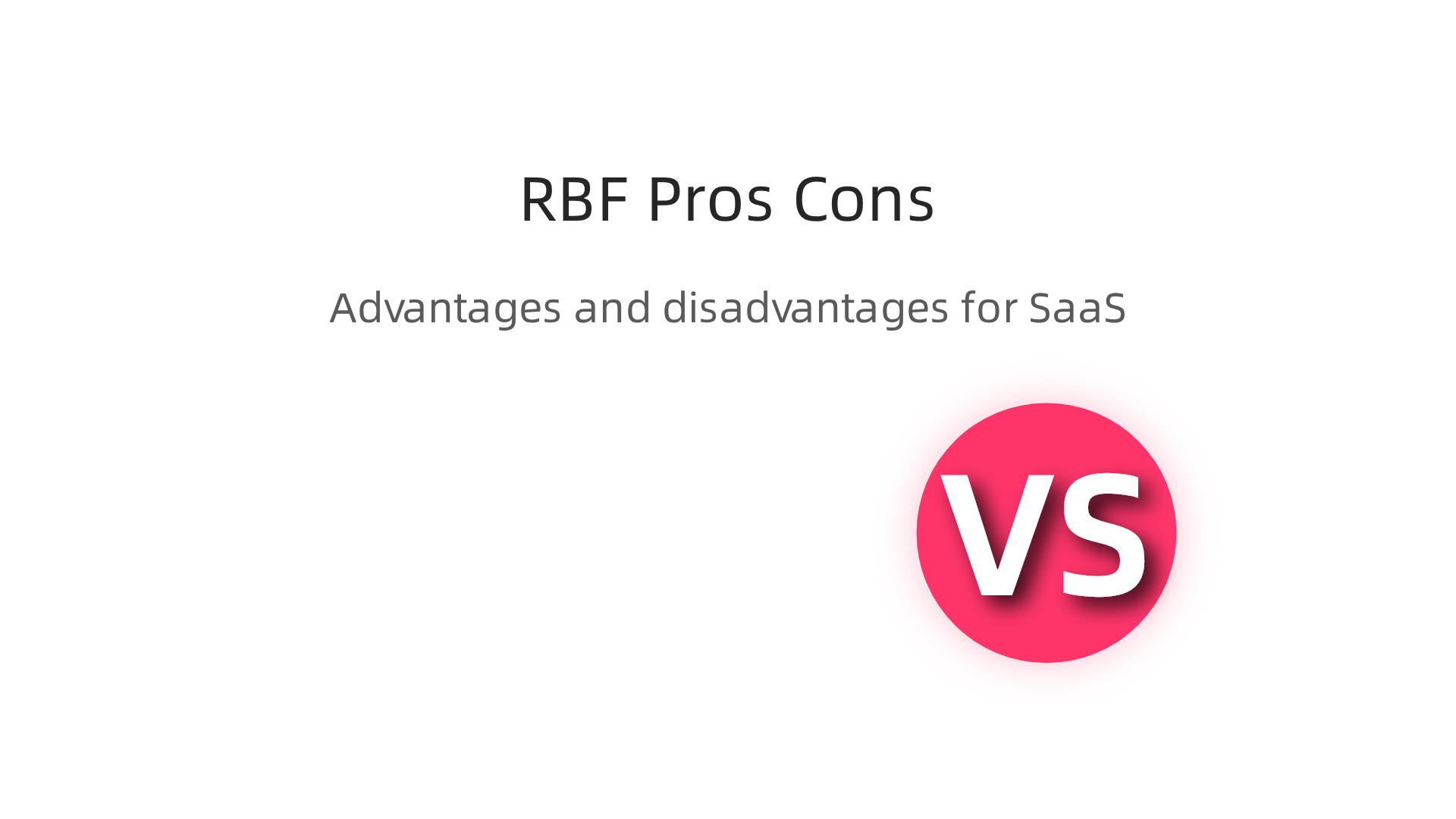 A comparison of the key advantages and disadvantages of Revenue-Based Financing, tailored for SaaS companies.